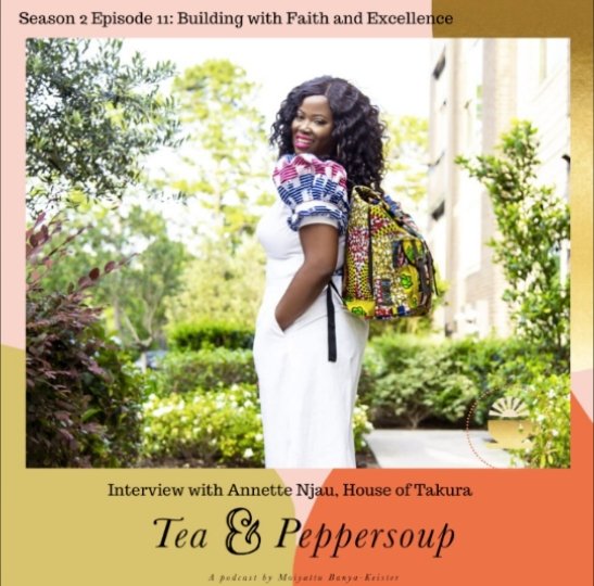 Tea & Peppersoup Podcast Featuring Our Founder-in-chief - House Of Takura